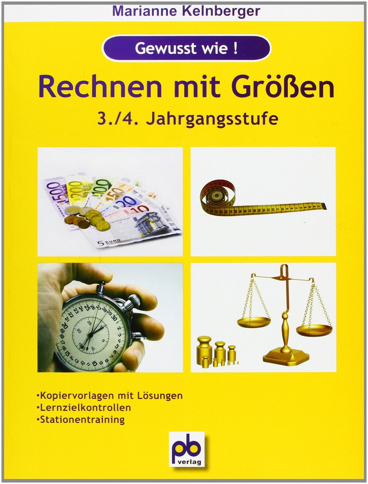 Rechnen mit Größen. 3./4. Jahrgangsstufe: 3./4. Jahrgangsstufe. Kopiervorlagen mit Lösungen, Lernzielkontrollen, Stationentraining Education & Training