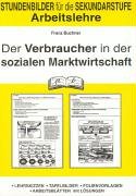 Arbeitslehre, Bd.5, Der Verbraucher in der Sozialen Marktwirtschaft Business, Finance & Career