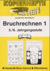 Bruchrechnen, Bd.1, 5./6. Jahrgangsstufe Education & Training
