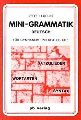 Mini-Grammatik Deutsch für Gymnasium und Realschule General education