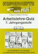 Arbeitslehre-Quiz, 7. Jahrgangsstufe: 22 Arbeitsblätter mit Lösungen zur spielerischen Vorbereitung auf den Quali Learning & Reference