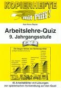 Kopierhefte mit Pfiff ! Arbeitslehre-Quiz 9. Jahrgangsstufe Learning & Reference