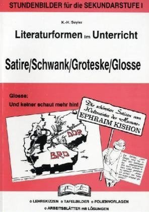 Literaturformen im Unterricht Satire/ Schwank/ Groteske/ Glosse Education & Training