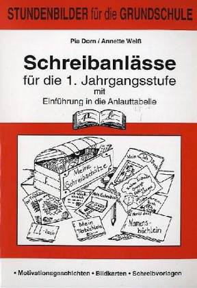 Schreibanlässe. 1. Jahrgangsstufe. Mit Einführung in die Anlauttabelle Study Guides