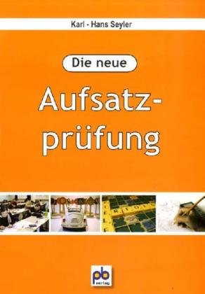 Die neue Aufsatzprüfung: 7.-10. Klasse Learning & Reference