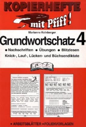 Grundwortschatz, neue Rechtschreibung, Bd.4: Nachschriften, Übungen, Blitzlesen. Knick-, Lauf-, Lücken- und Büchsendiktate Education & Training