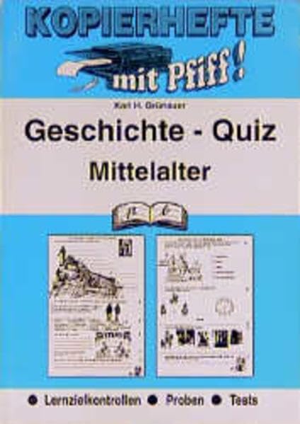 Kopierhefte mit Pfiff! Geschichte - Quiz. Mittelalter Learning & Reference