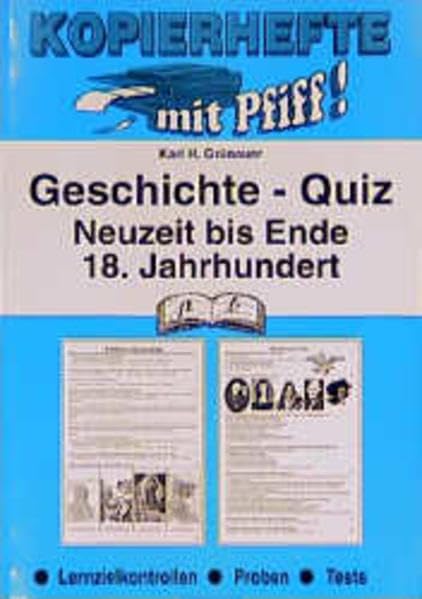 Kopierhefte mit Pfiff! Geschichte - Quiz. Neuzeit bis Ende 18. Jahrhundert Learning & Reference
