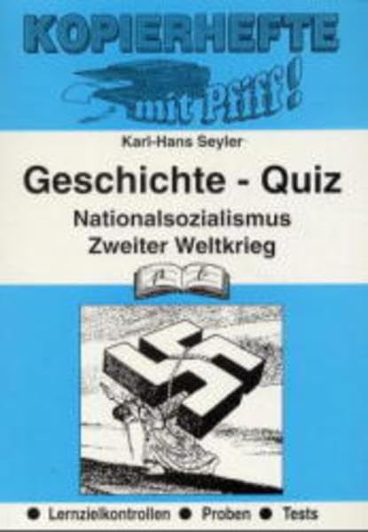Kopierhefte mit Pfiff! Geschichte - Quiz. Nationalsozialismus bis Zweiter Weltkrieg book