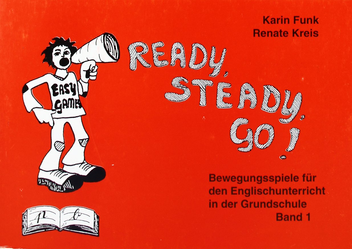 Ready, Steady go!, Bd.1, Bewegungsspiele für den Englischunterricht in der Grundschule Education & Training