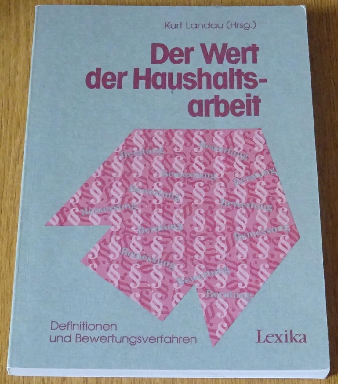 Der Wert der Haushaltsarbeit: Begriffslexikon und Arbeitsbewertungsverfahren (German Edition) Books