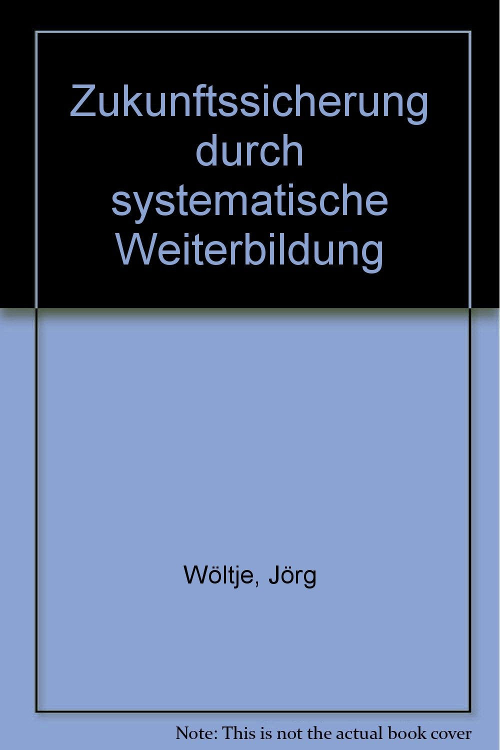 Zukunftssicherung durch systematische Weiterbildung Business, Finance & Career