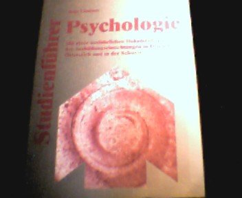 Studienführer Psychologie. Mit einer ausführlichen Dokumentation der Ausbildungseinrichtungen in der BRD, in Österreich und der Schweiz General education