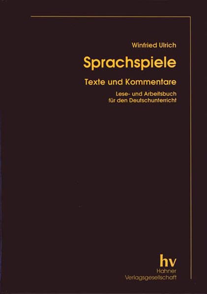 Sprachspiele. Texte und Kommentare. Lese- und Arbeitsbuch für den Deutschunterricht Education & Training