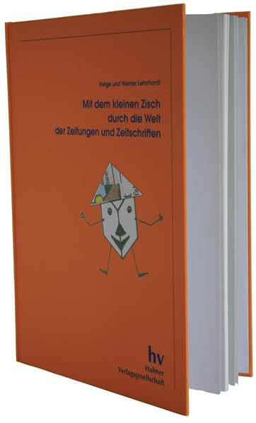 Mit dem kleinen Zisch durch die Welt der Zeitungen und Zeitschriften Learning & Reference