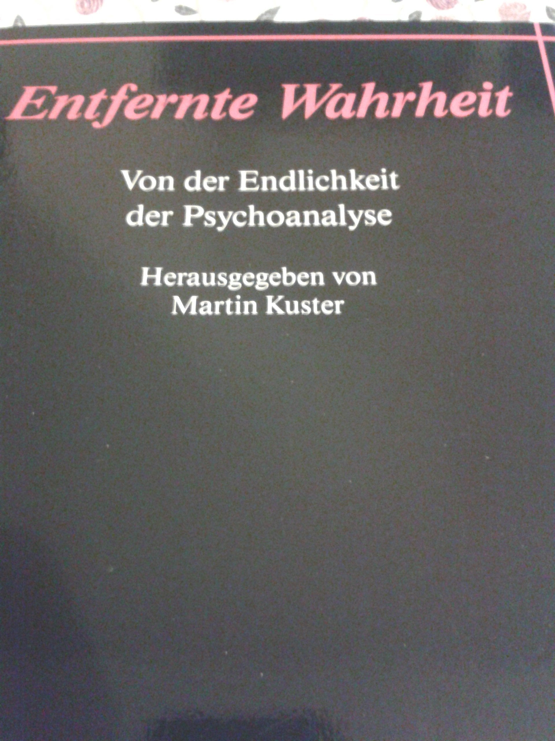 Entfernte Wahrheit: Von der Endlichkeit der Psychoanalyse Books