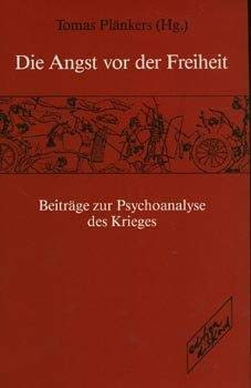 Die Angst vor der Freiheit: Beiträge zur Psychoanalyse des Krieges Books