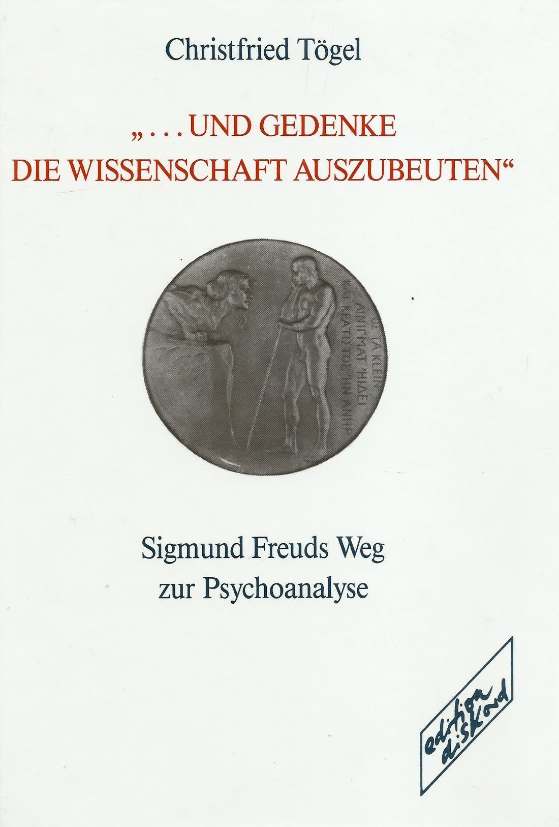 ... und gedenke die Wissenschaft auszubeuten: Sigmund Freuds Weg zur Psychoanalyse Medicine