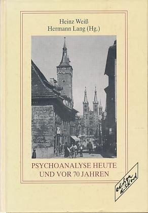 Psychoanalyse heute und vor 70 Jahren: Zur Erinnerung an die '1. Deutsche Zusammenkunft für Psychoanalyse' am 11. und 12. Oktober 1924 in Würzburg. (z. Tl. in engl. Sprache) Books