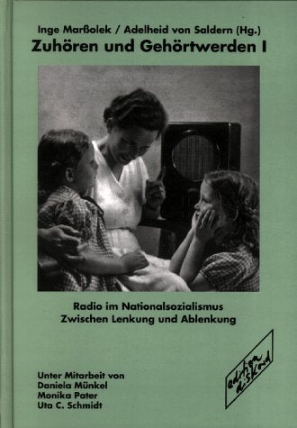 Radio im Nationalsozialismus: Zwischen Lenkung und Ablenkung (Zuhören und Gehörtwerden, Band 1) Law