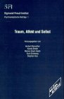 Traum, Affekt und Selbst: 4. Internationale Tagung Psychoanalytische Traumforschung im Sigmund-Freud-Institut am 24. und 25 April 1998 Psychology