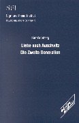Liebe nach Auschwitz. Die Zweite Generation: Jüdische Nachkommen von Überlebenden der nationalsozialistischen Judenverfolgung in der Bundesrepublik ... und das Erleben ihrer Paarbeziehungen. Diss. Psychology