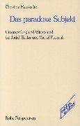 Das paradoxe Subjekt: Unterwerfung und Widerstand bei Judith Butler und Michel Foucault Books