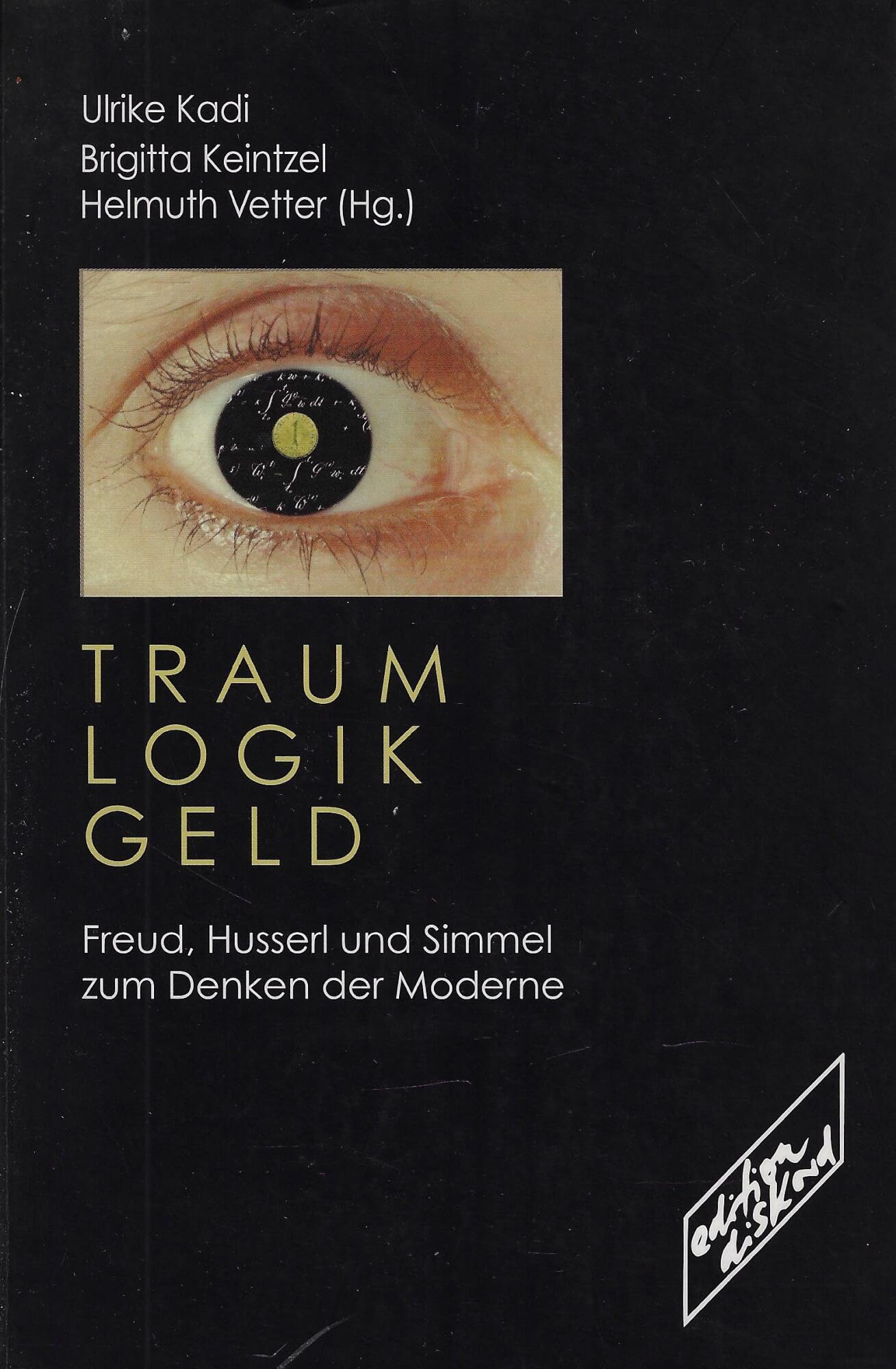 Traum Logik Geld: Freud, Husserl und Simmel zum Denken der Moderne Business, Finance & Career