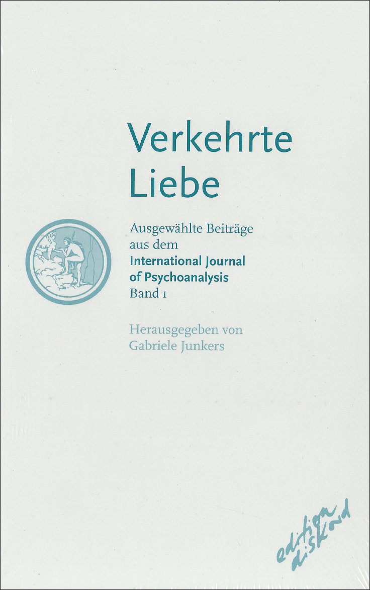 Ausgewählte Beiträge aus dem "International Journal of Psychoanalysis": Verkehrte Liebe Psychology