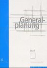 Generalplanung für Architekten und Ingenieure: Hinweise und Arbeitshilfen - Musterverträge: Hinweise und Arbeitshilfen. Musterverträge auf CD-ROM. Hrsg.: Bund Deutscher Architekten BDA Business & Technology