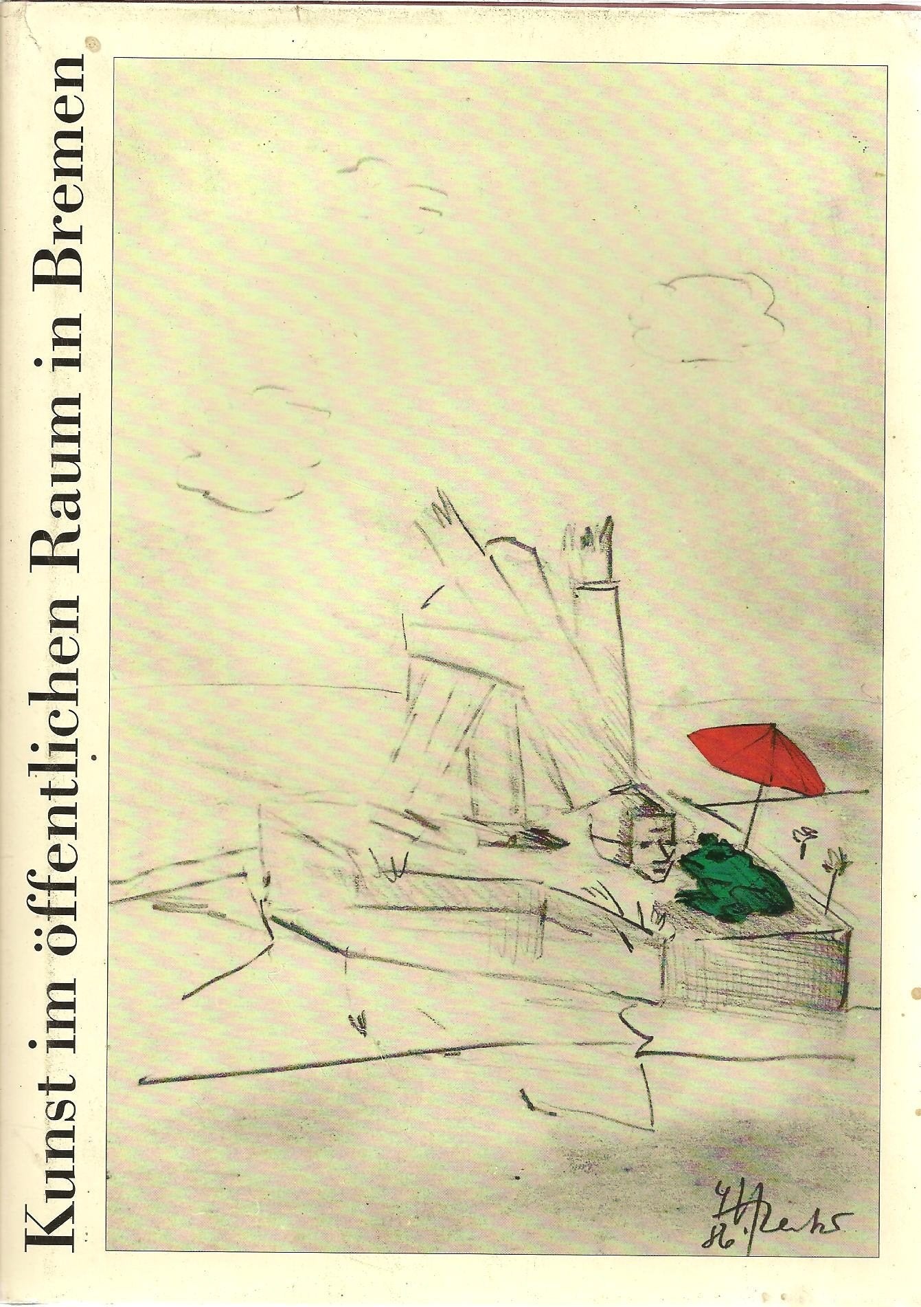 Kunst im öffentlichen Raum in Bremen 1973-1993. Bremer Bände zur Kulturpolitik VII Books