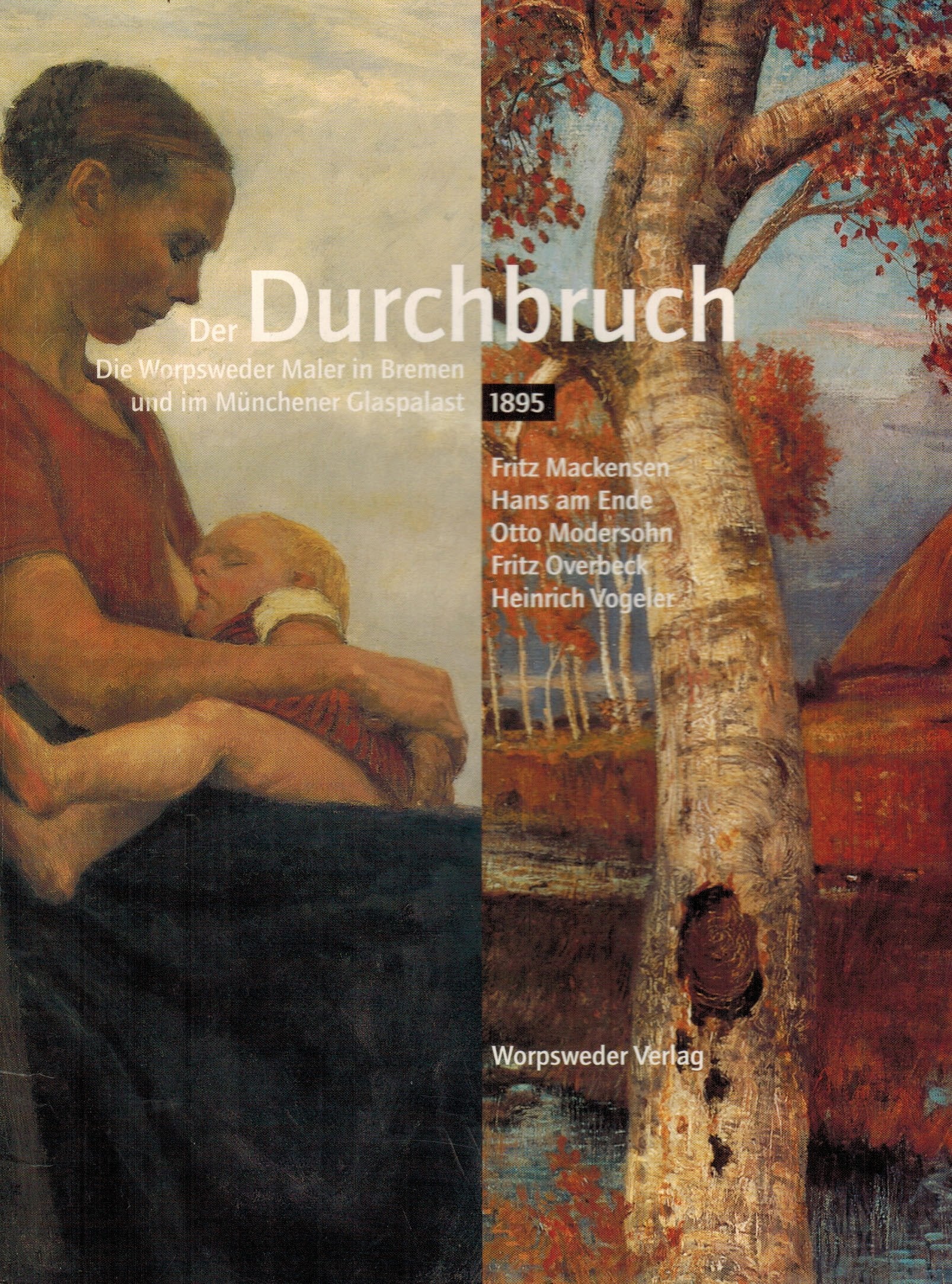 Der Durchbruch. Die Worpsweder Maler in Bremen und im Münchener Glaspalast 1895 Film, Art & Culture