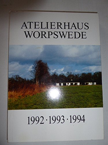 Atelierhaus Worpswede 1992, 1993, 1994. Internationale Arbeits-und Begegnungsstätte für Künstler. Enthält: Bundespräsident Roman Herzog An Martin Kausche - Ein Brief. Books