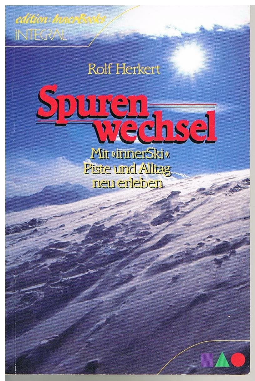Spurenwechsel. Mit "innerSki" Piste und Alltag neu erleben Leisure & Fun