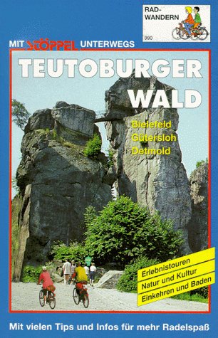 Teutoburger Wald: Bielefeld, Gütersloh, Detmold. Erlebnistouren, Natur und Kultur, Einkehren und Baden. Mit vielen Tips und Infos für mehr Radelspaß Hiking & Cycling Books