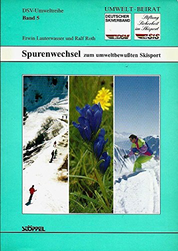 Spurenwechsel. Zum umweltbewussten Skisport Natural Sciences