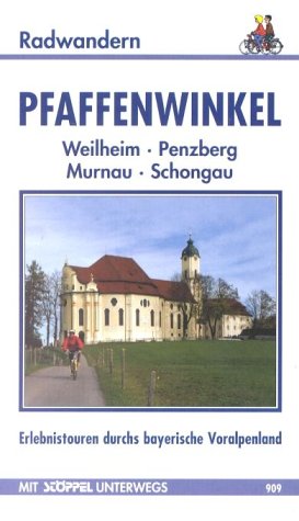 Radwandern Pfaffenwinkel. Weilheim /Penzberg /Murnau /Schongau Books