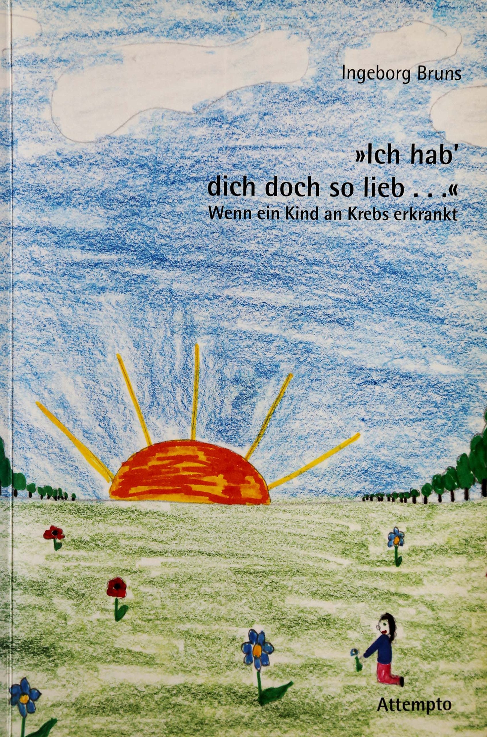 Ich hab' dich doch so lieb... Wenn ein Kind an Krebs erkrankt Medicine