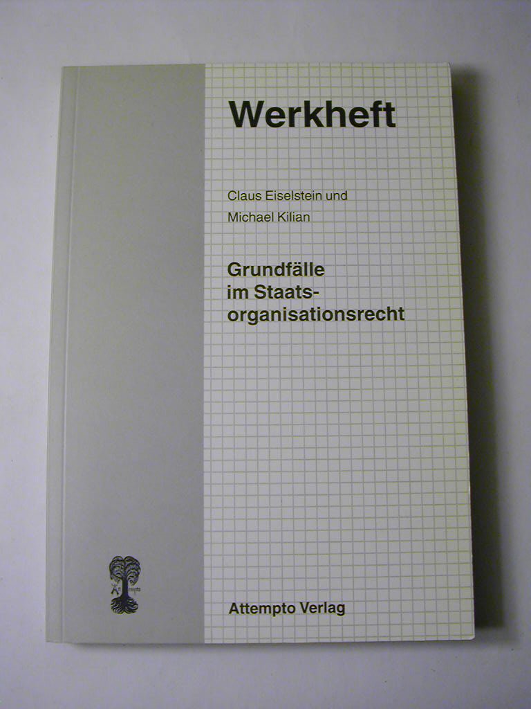 Grundfälle im Staatsorganisationsrecht. Ein methodischer Kurs zur Einführung in das öffentliche Recht Law