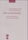 Ethik und Gentherapie. Zum praktischen Diskurs um die molekulare Medizin Business & Technology