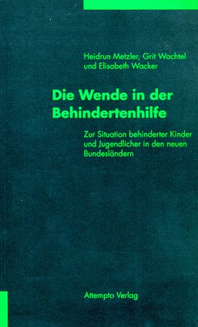 Die Wende in der Behindertenhilfe: Zur Situation behinderter Kinder und Jugendlicher in den neuen Bundesländern book