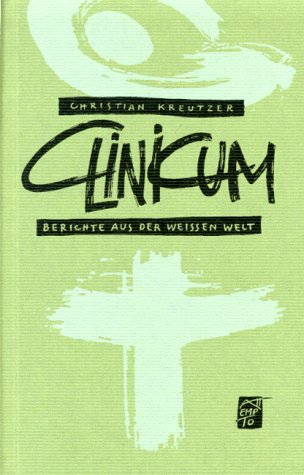 Clinicum: Berichte aus der weissen Welt: Berichte aus der weißen Welt Medicine