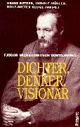 Fjodor Michailowitsch Dostojewski. Dichter, Denker, Visionär Memories