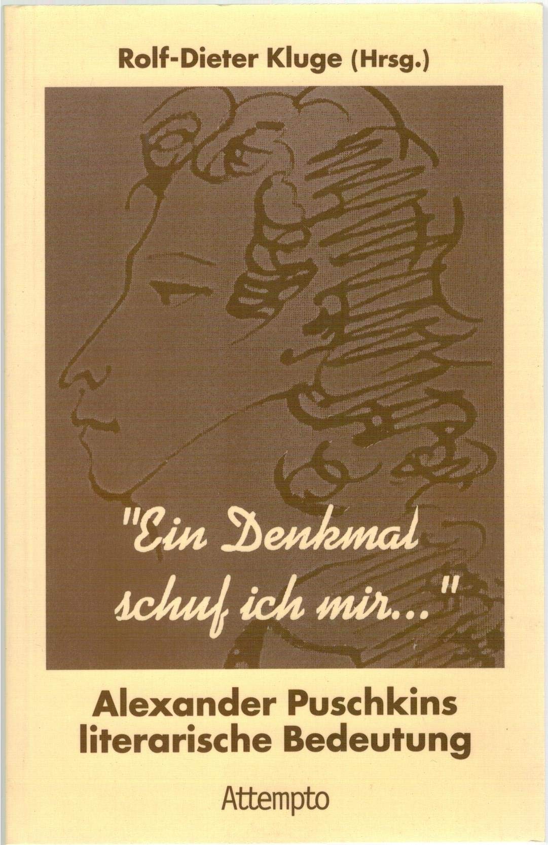 'Ein Denkmal schuf ich mir . . .': Alexander Puschkins literarische Bedeutung. Eine Ringvorlesung aus Anlaß seines 200. Geburtstages. Mit zahlr. Beitr., Red.: Michaela Fischer Professional & Reference Books