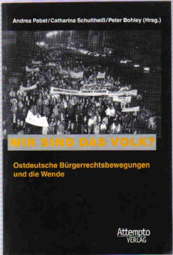 Wir sind das Volk?: Ostdeutsche Bürgerrechtsbewegungen und die Wende German history
