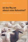 Auf dem Weg zum ethnisch reinen Nationalstaat?: Europa in Geschichte und Gegenwart Politics & History