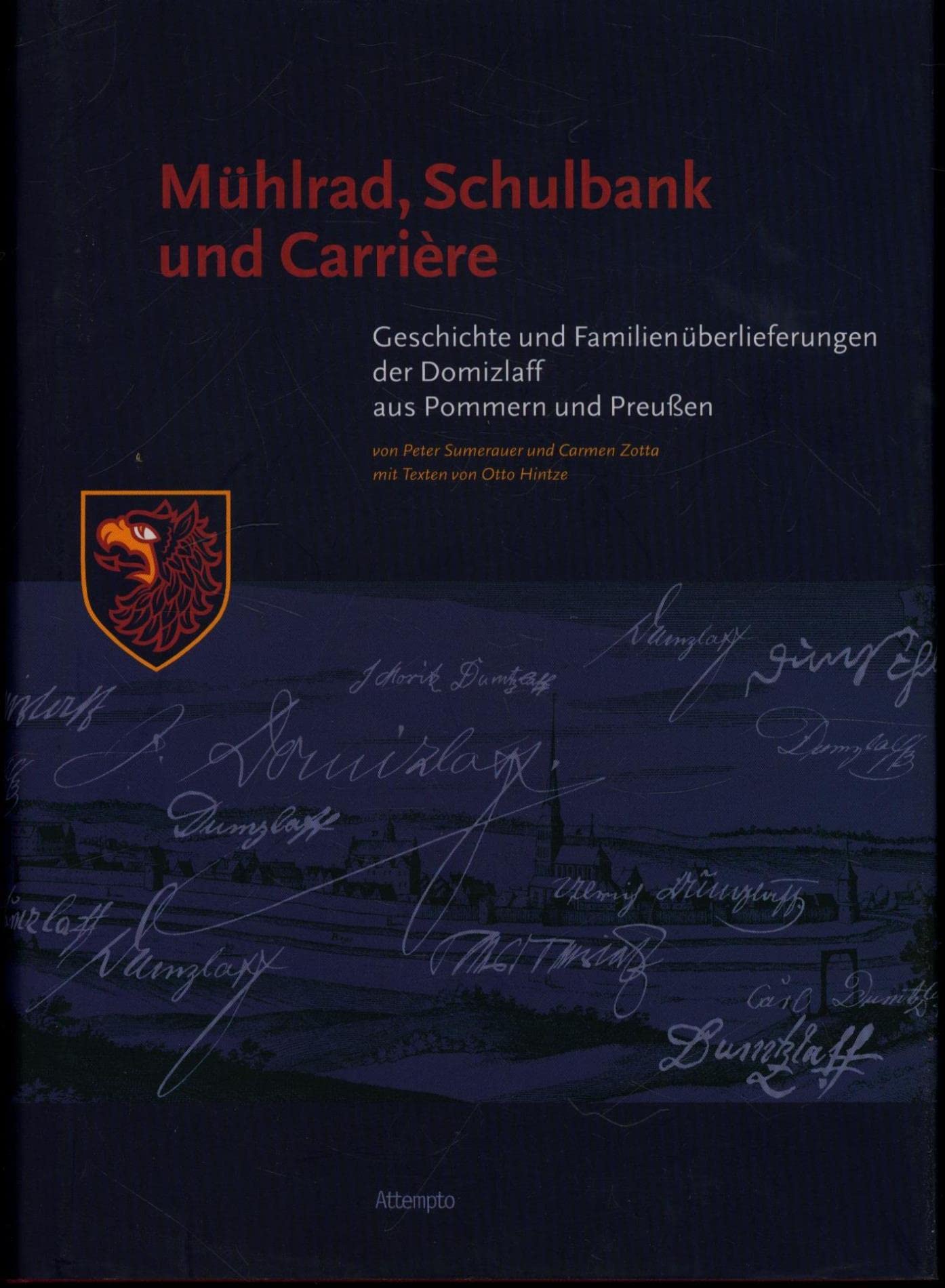 Mühlrad, Schulbank und Carrière: Geschichte und Familienüberlieferungen der Domizlaff aus Pommern und Preußen Business, Finance & Career