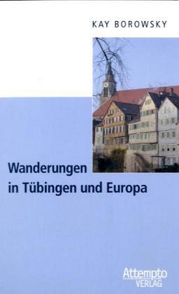 Wanderungen in Tübingen und Europa Travelogues
