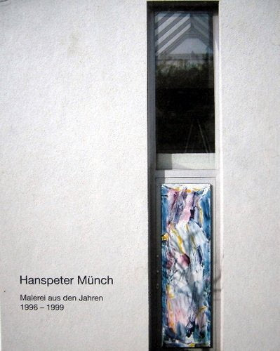 Hanspeter Münch, Malerei aus den Jahren 1996 - 1999 Books