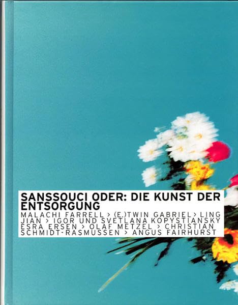 Sanssouci oder: Die Kunst der Entsorgung: Malachi Farrell, (e.) Twin Gabriel, Ling Jian, Igor und Svetlana Kopystiansky, Esra Ersen, Olaf Metzel, Christian Schmidt-Rasmussen, Angus Fairhurst Film, Art & Culture